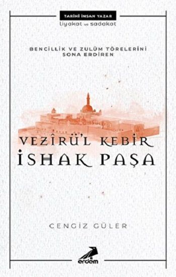 İshak Paşa - Bencillik Ve Zulüm Törelerini Sona Erdiren - Erdem Yayınları Kitap