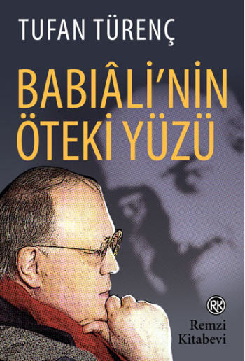 Babıali’nin Öteki Yüzü - Remzi Kitabevi Kitap