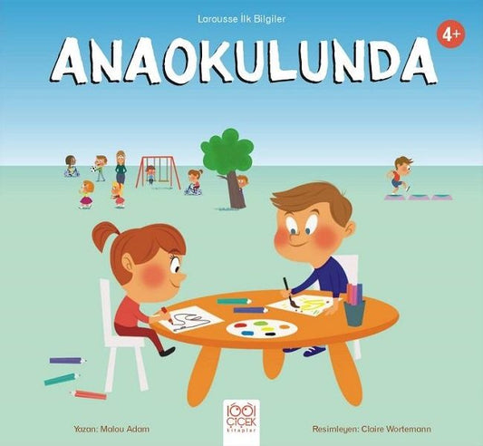 Larousse İlk Bilgiler - Anaokulunda - 1001 Çiçek Kitaplar Kitap