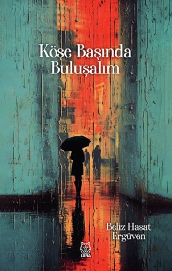 Köşe Başında Buluşalım - Luna Yayınları Kitap