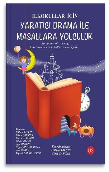İlkokullar İçin Yaratıcı Drama İle Masallara Yolculuk - Us Yayınları Kitap