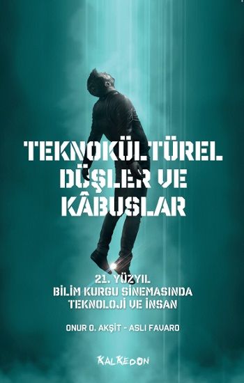 Teknokültürel Düşler ve Kabuslar - Kalkedon Yayıncılık Kitap