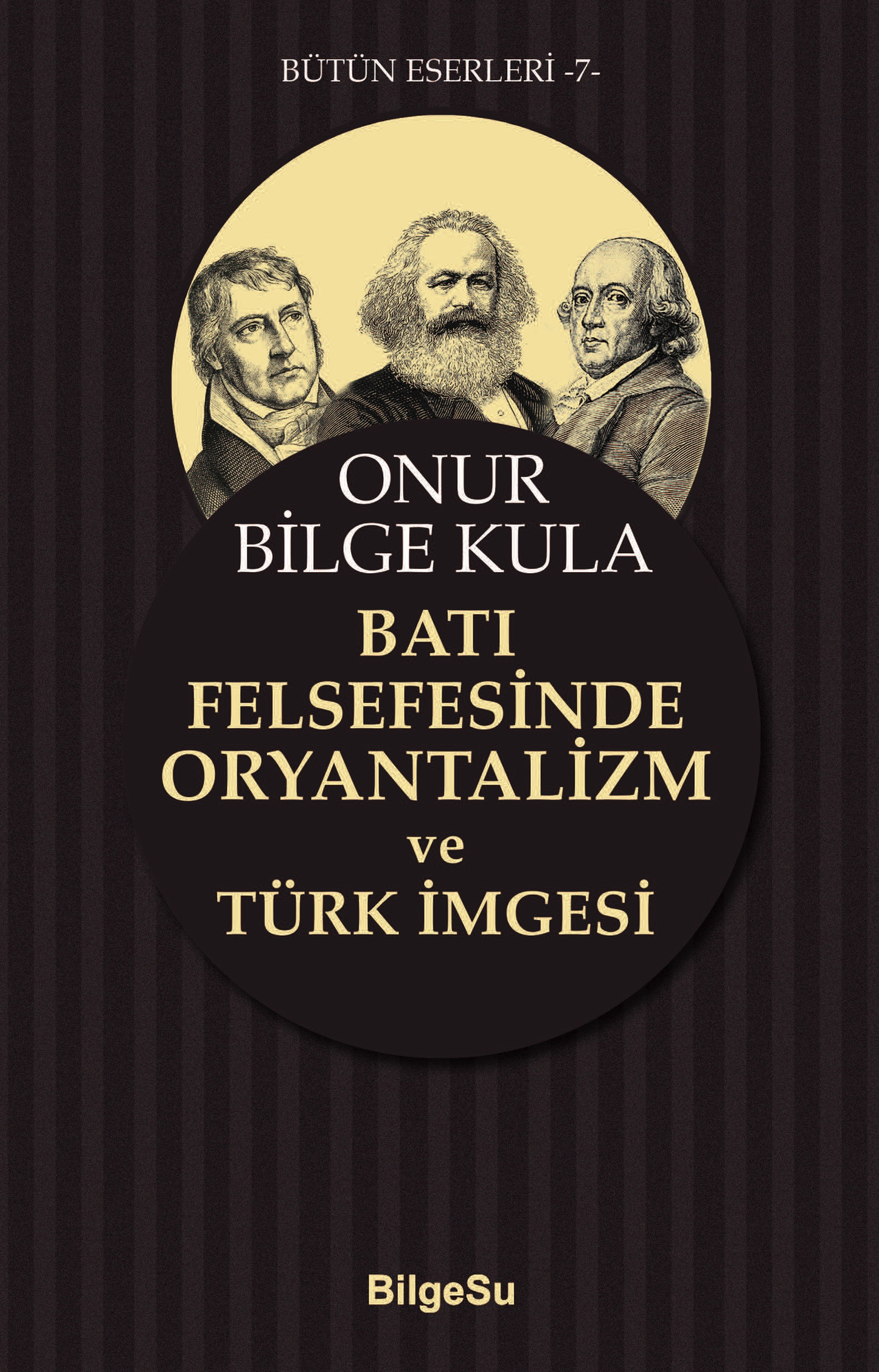 Batı Felsefesinde Oryantalizm Ve Türk İmgesi - BilgeSu Yayıncılık Kitap