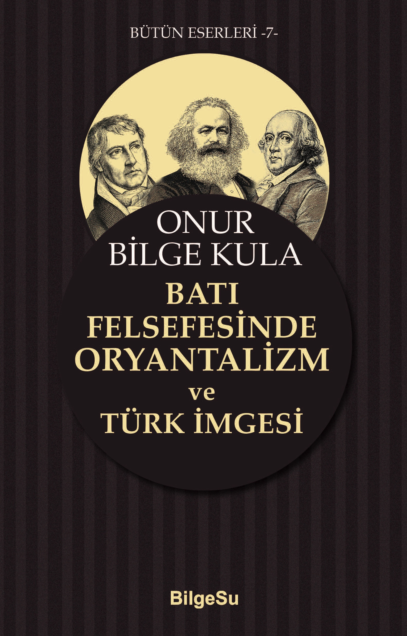 Batı Felsefesinde Oryantalizm Ve Türk İmgesi - BilgeSu Yayıncılık Kitap