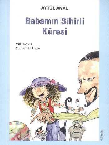 Babamın Sihirli Küresi Aytül Akal Türkçe çocuk kitabı kapağı