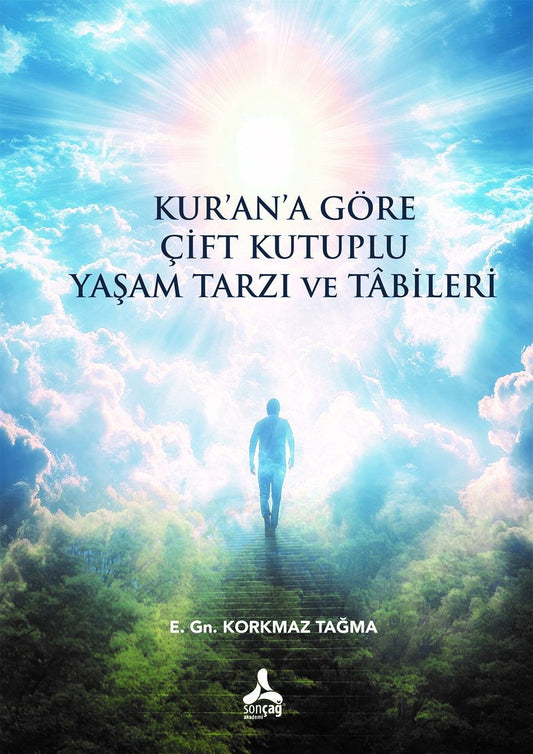 Kur'an'a Göre Çift Kutuplu Yaşam Tarzı ve Tabileri - Sonçağ -Akademik Kitaplar Kitap