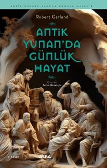 Antik Yunan’da Günlük Hayat - Alfa Yayınları Kitap