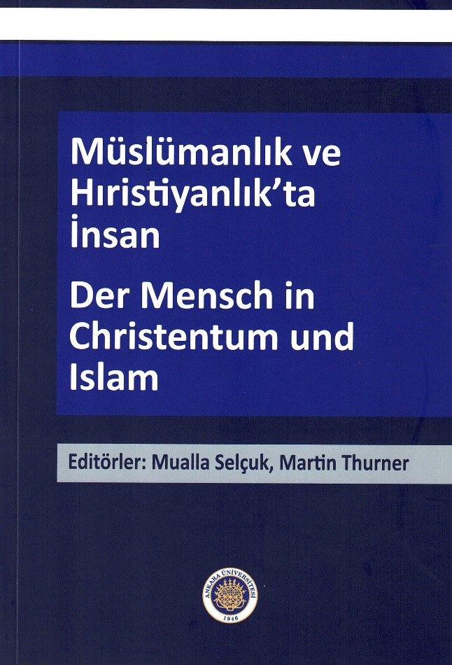 Müslümanlık ve Hıristiyanlık’ta İnsan / Der Mensch in Christentum und Islam - Ankara Üniversitesi Yayınevi Kitap