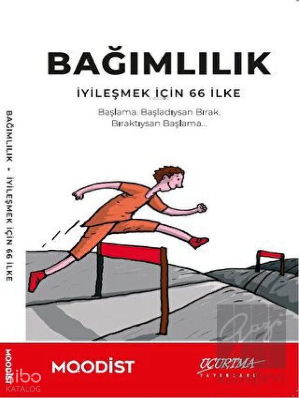 Bağımlılık - İyileşmek İçin 66 İlke - Uçurtma Yayınları Kitap