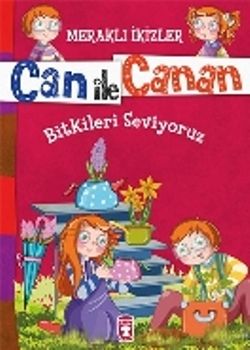 Can ile Canan - Bitkileri Seviyoruz - Timaş Çocuk Kitap