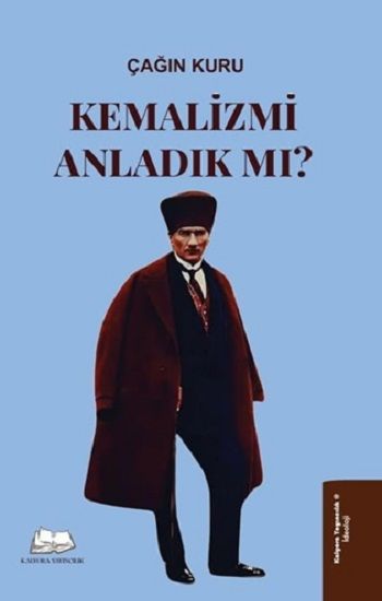 Kemalizmi Anladık mı? - Kalyora Yayıncılık Kitap