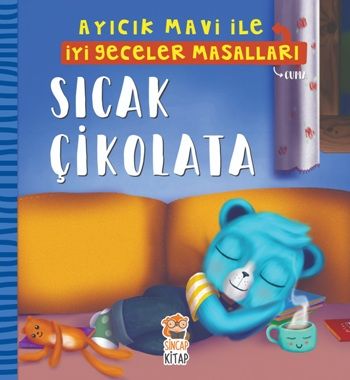 Sıcak Çikolata - Ayıcık Mavi İle İyi Geceler Masalları - Sincap Kitap Kitap