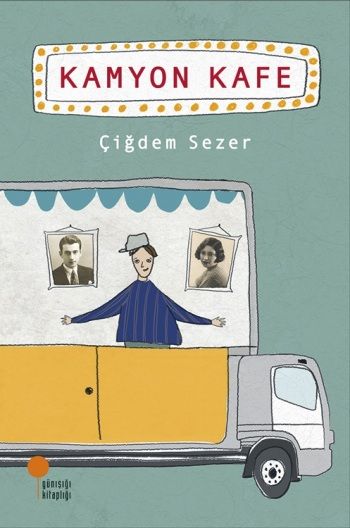 Kamyon Kafe - Günışığı Kitaplığı Kitap