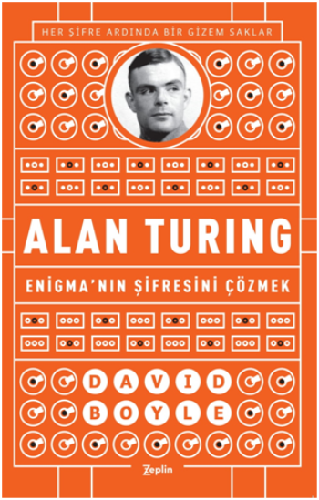 Enigma'nın Şifresini Çözmek Alan Turing - Zeplin Kitap Kitap