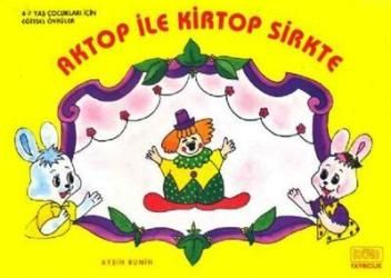 Aktop ile Kirtop Sirkte - Kök Yayınevi Kitap