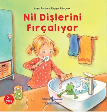 Nil Dişlerini Fırçalıyor - İş Bankası Kültür Yayınları Kitap