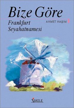 Bize Göre Frankfurt Seyahatnamesi - İskele Yayıncılık Kitap