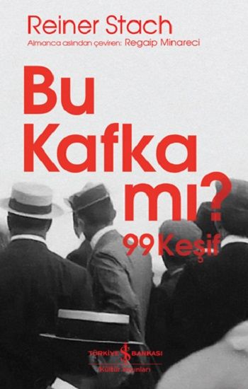 Bu Kafka mı? 99 Keşif - İş Bankası Kültür Yayınları Kitap