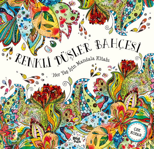 Renkli Düşler Bahçesi;Her Yaş İçin Mandala Kitabı - Bilgi Park Kitap