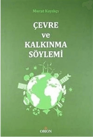 Çevre ve Kalkınma Söylemi - Orion Kitabevi Kitap