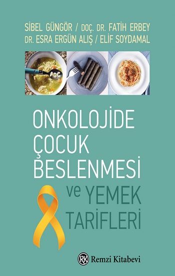 Onkolojide Çocuk Beslenmesi Ve Yemek Tarifleri - Remzi Kitabevi Kitap
