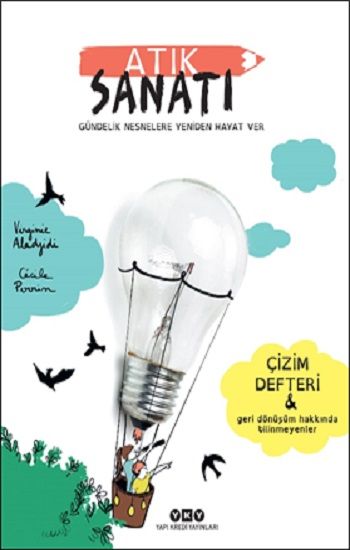 Atık Sanatı /Gündelik Nesnelere Yeniden Hayat Ver - Yapı Kredi Yayınları Kitap