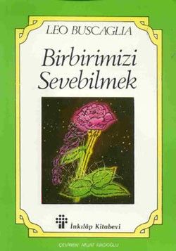 Birbirimizi Sevebilmek İnsan İlişkileri Üzerine Bir İnceleme - İnkılap Kitabevi Kitap