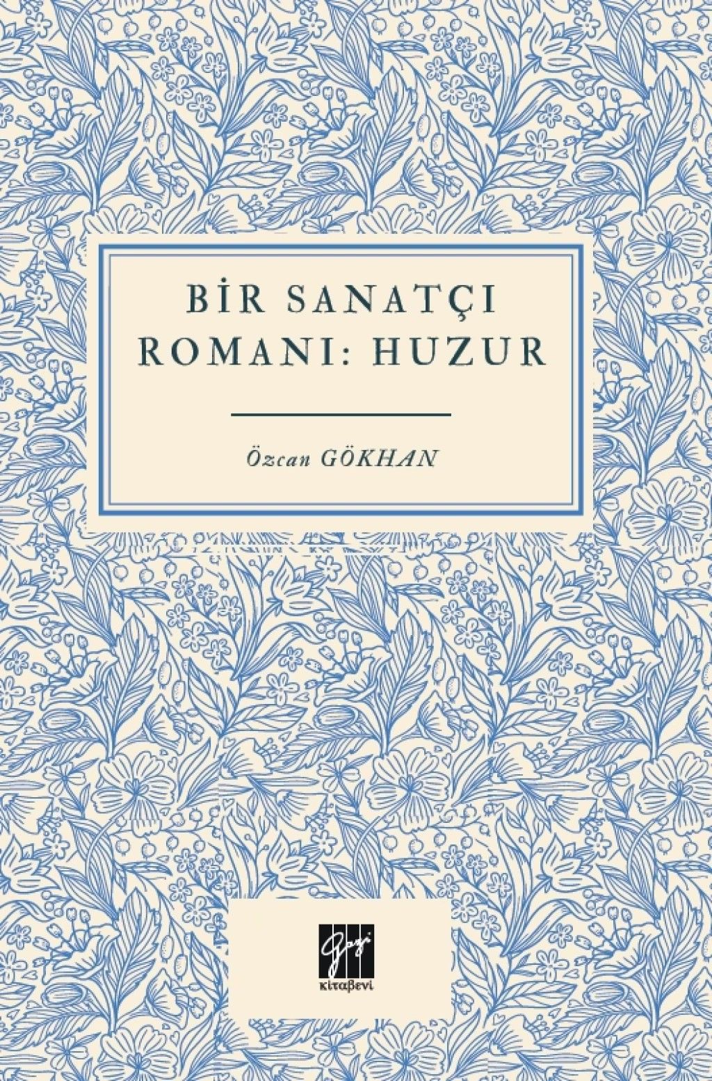 Bir Sanatçı Romanı Huzur - Gazi Kitabevi Kitap