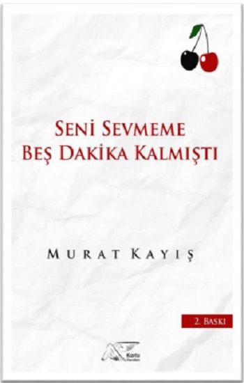 Seni Sevmeme Beş Dakika Kalmıştı - Kuytu Yayınları Kitap