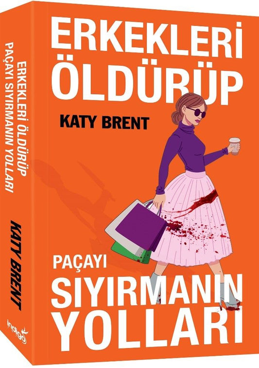 Erkekleri Öldürüp Paçayı Sıyırmanın Yolları - İndigo Kitap Kitap