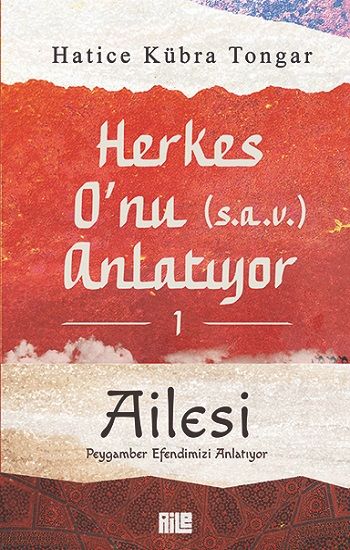 Herkes O’nu Anlatıyor 1 - Ailesi - Aile Yayınları Kitap