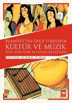 İslamiyet'ten Önce Türklerde Kültür ve Müzik - Ötüken Neşriyat Kitap