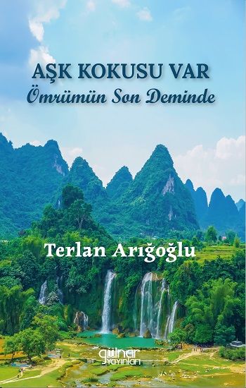 Aşk Kokusu Var Ömrümün Son Deminde - Gülnar Yayınları Kitap