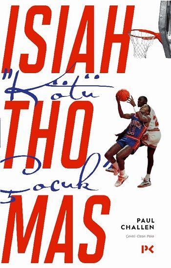 “Kötü Çocuk” Isiah Thomas - Profil Kitap Kitap