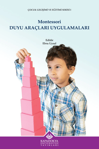Montessori Duyu Araçları Uygulamaları - Kapadokya Üniversitesi Yayınları Kitap