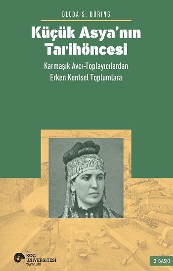 Küçük Asya’nın Tarih Öncesi - Koç Üniversitesi Yayınları Kitap