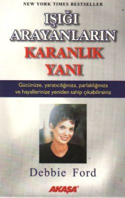 Işığı Arayanların Karanlık Yanı - Debbie Ford, Genel Konular Türkçe kitap kapağı