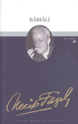 Babıali : 19 - Necip Fazıl Bütün Eserleri - Büyük Doğu Yayınları Kitap