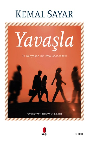Yavaşla - Bu Dünyadan Bir Defa Geçeceksin - Kapı Yayınları Kitap