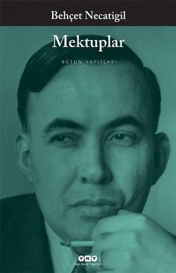 Mektuplar - Bütün Yapıtları - Behçet Necatigil, Anı - Mektup - Günlük Türkçe kitap kapağı