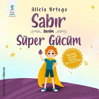 Sabır Benim Süper Gücüm - Çocuk Gelişimi Yayınları Kitap