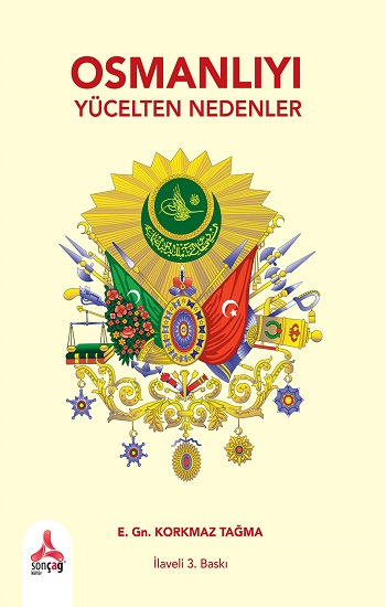 Osmanlıyı Yücelten Nedenler - Sonçağ -Akademik Kitaplar Kitap