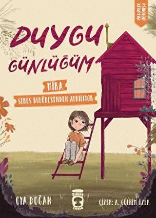 Duygu Günlüğüm - Mira Stres Kulübesinden Ayrılıyor - Timaş Çocuk Kitap
