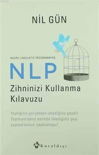 NLP Zihninizi Kullanma Kılavuzu / Neuro Linguistic Programming - Nil Gün, Kişisel Gelişim Türkçe kitap kapağı