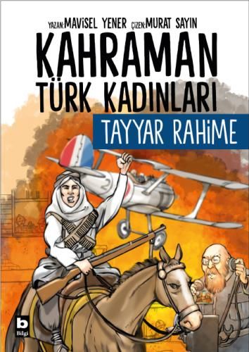 Kahraman Türk Kadınları Tayyar Rahime - Bilgi Yayınevi Kitap