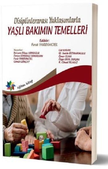 Disiplinlerarası Yaklaşımlarla Yaşlı Bakımın Temelleri - Eğiten Kitap Kitap