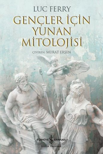 Gençler İçin Yunan Mitolojisi - İş Bankası Kültür Yayınları Kitap