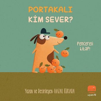 Portakalı Kim Sever? - Uçan Fil Yayınları Kitap