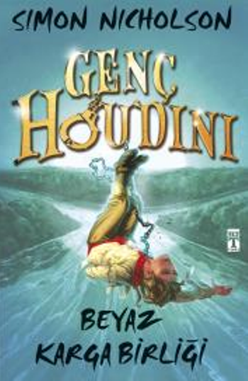 Genç Houdini: Beyaz Karga Birliği - Genç Timaş Kitap