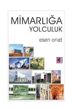 Mimarlığa Yolculuk - Esen Onat, Grafik Sanatlar Türkçe kitap kapağı